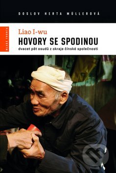 Kniha: Hovory se spodinou (Liao I-wu). Mladá fronta, 2013 Kniha: Hovory se spodinou (Liao I-wu). Mladá fronta, 2013