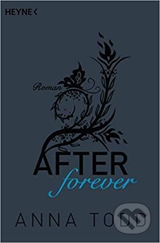 Kniha: After 4: Forever (Anna Todd). RH Verlagsgruppe, 2015 Kniha: After 4: Forever (Anna Todd). RH Verlagsgruppe, 2015