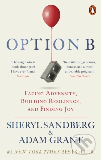 E-kniha: Option B (Adam Grant a Sheryl Sandberg). Ebury Publishing, 2017 E-kniha: Option B (Adam Grant a Sheryl Sandberg). Ebury Publishing, 2017