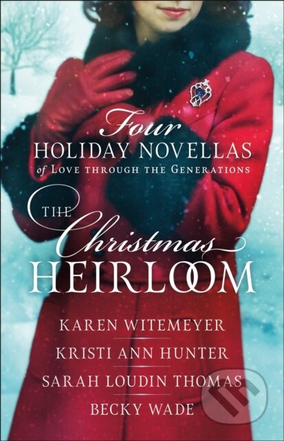 E-kniha: The Christmas Heirloom (Kristi Ann Hunter). Baker Publishing Group, 2018 E-kniha: The Christmas Heirloom (Kristi Ann Hunter). Baker Publishing Group, 2018