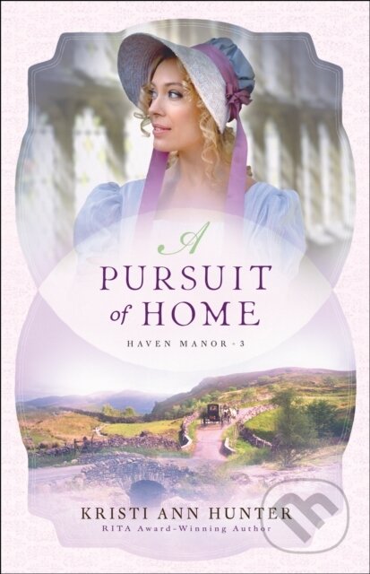 E-kniha: A Pursuit of Home (Kristi Ann Hunter). Baker Publishing Group, 2019 E-kniha: A Pursuit of Home (Kristi Ann Hunter). Baker Publishing Group, 2019