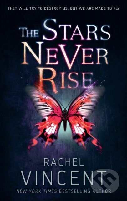 E-kniha: The Stars Never Rise (Rachel Vincent). HarperCollins, 2015 E-kniha: The Stars Never Rise (Rachel Vincent). HarperCollins, 2015
