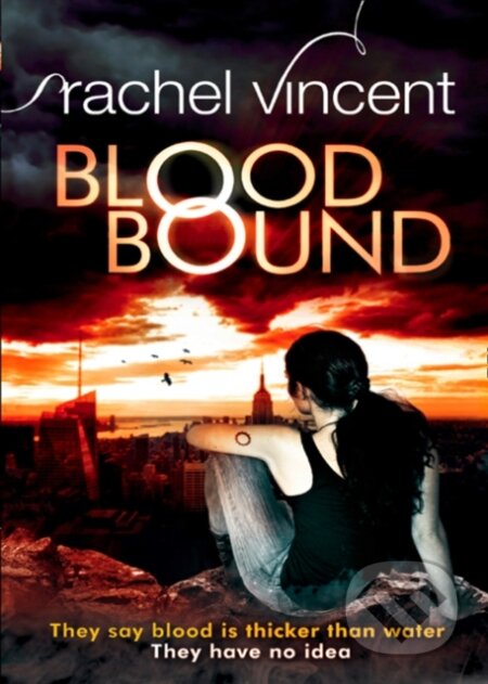 E-kniha: Blood Bound (Rachel Vincent). HarperCollins, 2011 E-kniha: Blood Bound (Rachel Vincent). HarperCollins, 2011