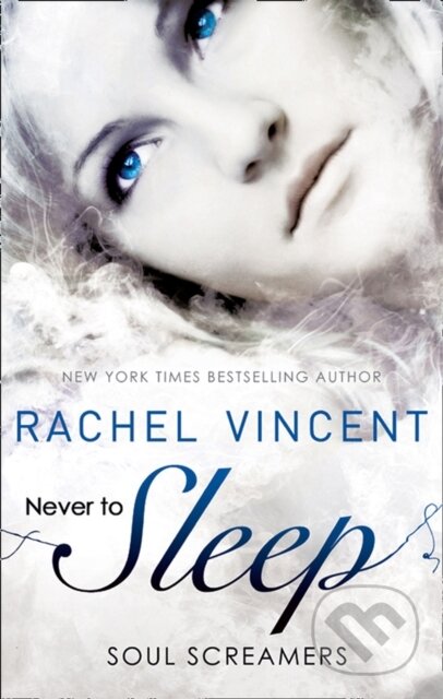 E-kniha: Never to Sleep (Rachel Vincent). HarperCollins, 2012 E-kniha: Never to Sleep (Rachel Vincent). HarperCollins, 2012