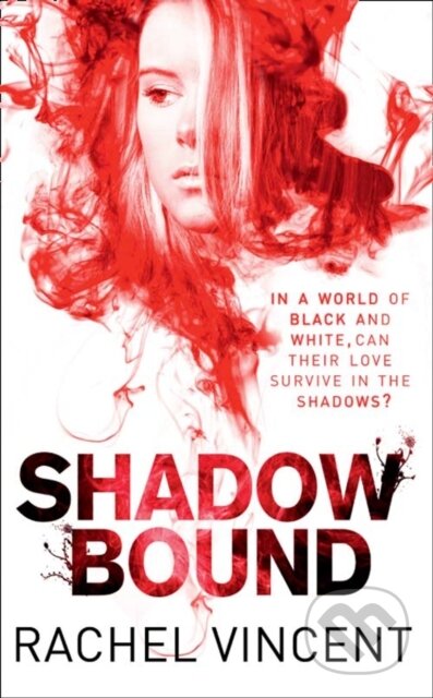 E-kniha: Shadow Bound (Rachel Vincent). HarperCollins, 2012 E-kniha: Shadow Bound (Rachel Vincent). HarperCollins, 2012