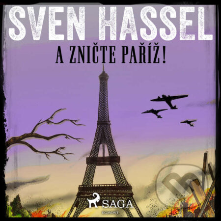 Audiokniha: A zničte Paříž! (Sven Hassel). Saga Egmont, 2022 Audiokniha: A zničte Paříž! (Sven Hassel). Saga Egmont, 2022