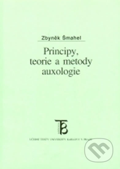 Kniha: Principy, teorie a metody auxologie (Zbyněk Šmahel). Karolinum, 2001 Kniha: Principy, teorie a metody auxologie (Zbyněk Šmahel). Karolinum, 2001