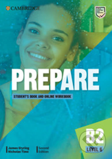 Kniha: Prepare 6/B2 Student´s Book and Online Workbook, 2nd (James Styring). Cambridge University Press, 2019 Kniha: Prepare 6/B2 Student´s Book and Online Workbook, 2nd (James Styring). Cambridge University Press, 2019