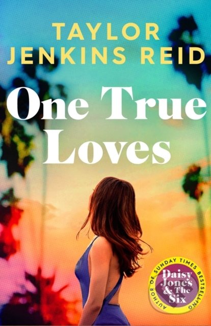 Kniha: One True Loves (Taylor Jenkins Reid). Simon & Schuster, 2022 Kniha: One True Loves (Taylor Jenkins Reid). Simon & Schuster, 2022