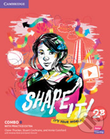 Kniha: Shape It! 2: Combo B Student´s Book and Workbook with Practice Extra (Claire Thacker). Cambridge University Press, 2020 Kniha: Shape It! 2: Combo B Student´s Book and Workbook with Practice Extra (Claire Thacker). Cambridge University Press, 2020