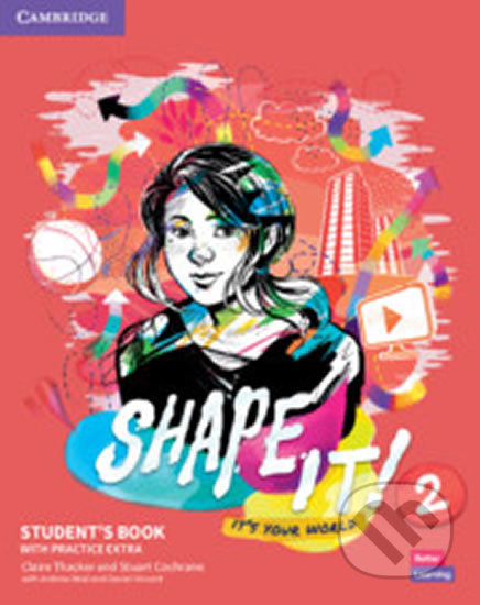 Kniha: Shape It! 2: Student´s Book with Practice Extra (Claire Thacker). Cambridge University Press, 2020 Kniha: Shape It! 2: Student´s Book with Practice Extra (Claire Thacker). Cambridge University Press, 2020