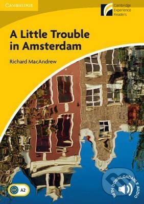 Kniha: A Little Trouble in Amsterdam (Richard MacAndrew). Cambridge University Press, 2014 Kniha: A Little Trouble in Amsterdam (Richard MacAndrew). Cambridge University Press, 2014