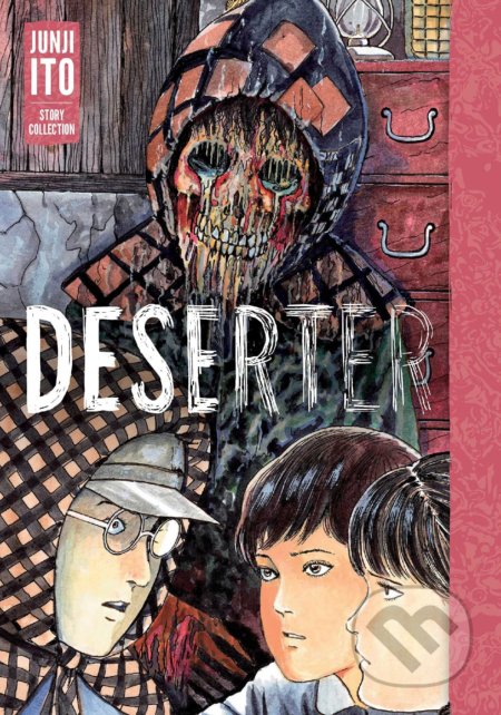 Kniha: Deserter: Junji Ito Story Collection (Junji Ito). Viz Media, 2022 Kniha: Deserter: Junji Ito Story Collection (Junji Ito). Viz Media, 2022