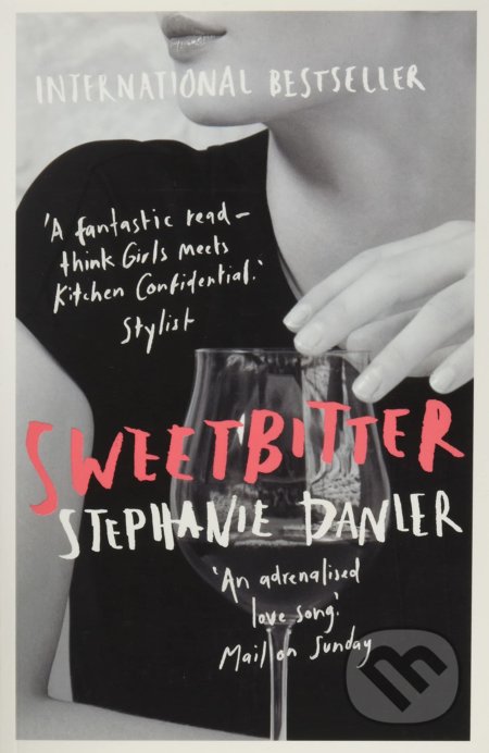 Kniha: Sweetbitter (Stephanie Danler). Oneworld, 2017 Kniha: Sweetbitter (Stephanie Danler). Oneworld, 2017