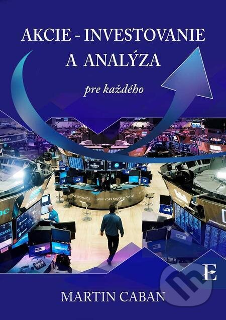 E-kniha: Akcie - investovanie a analýza pre každého (Martin Caban). Elist E-kniha: Akcie - investovanie a analýza pre každého (Martin Caban). Elist