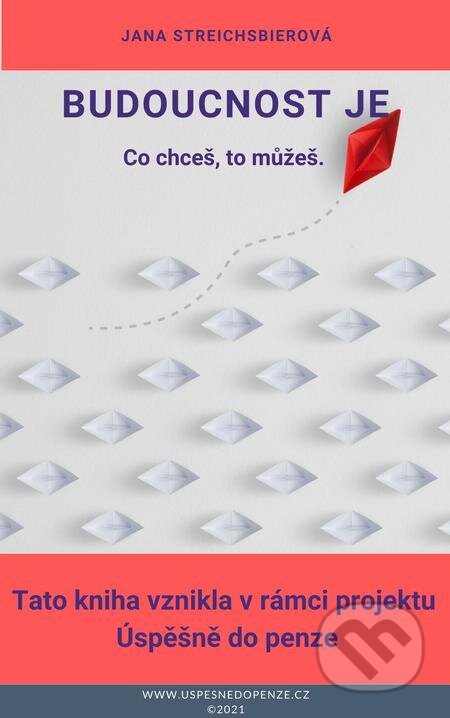 E-kniha: Budoucnost je (Jana Streichsbierová). E-knihy jedou E-kniha: Budoucnost je (Jana Streichsbierová). E-knihy jedou