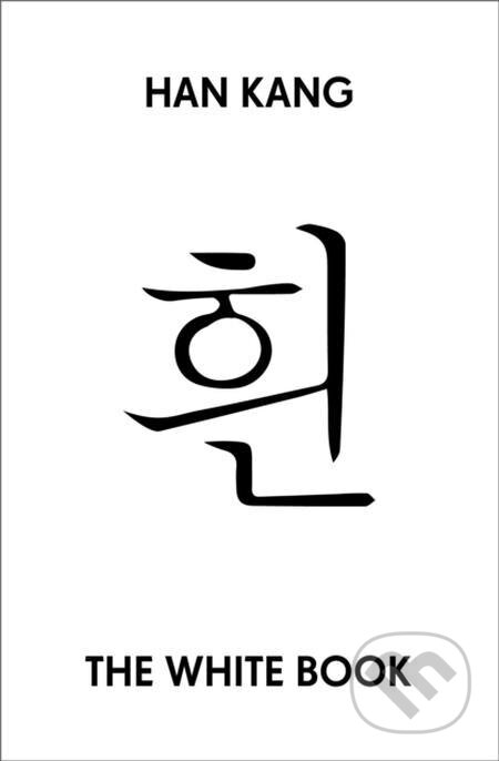 E-kniha: The White Book (Han Kang). Granta Publications, 2017 E-kniha: The White Book (Han Kang). Granta Publications, 2017