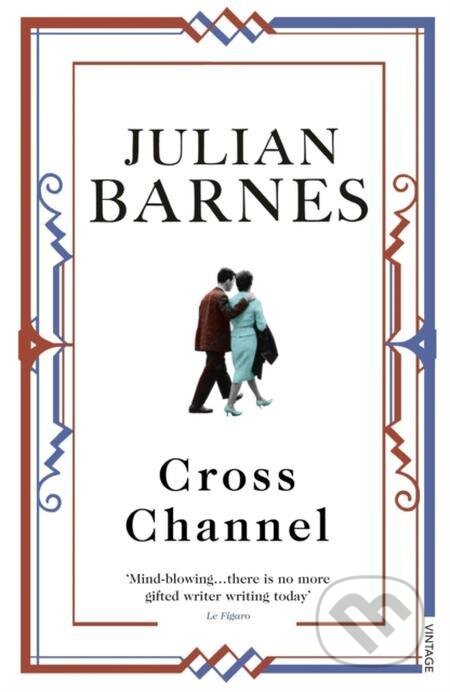 E-kniha: Cross Channel (Julian Barnes). Random House, 1970 E-kniha: Cross Channel (Julian Barnes). Random House, 1970