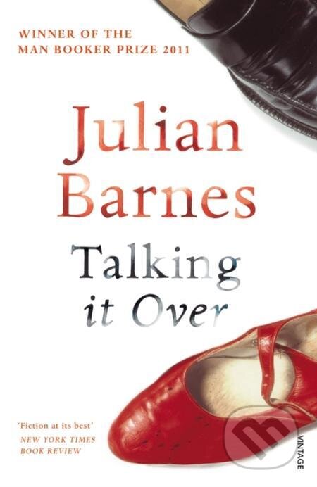 E-kniha: Talking It Over (Julian Barnes). Random House, 2010 E-kniha: Talking It Over (Julian Barnes). Random House, 2010