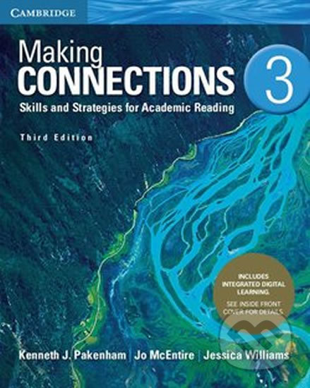Kniha: Making Connections Level 3 Student´s Book with Integrated Digital Learning : Skills and Strategies for Academic Reading (Jessica Williams). Cambridge University Press, 2017 Kniha: Making Connections Level 3 Student´s Book with Integrated Digital Learning : Skills and Strategies for Academic Reading (Jessica Williams). Cambridge University Press, 2017
