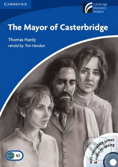 Kniha: Camb Experience Rdrs Lvl 5 Upper-Int: Mayor of Casterbridge, The: Pk with CD (Thomas Hardy). Cambridge University Press Kniha: Camb Experience Rdrs Lvl 5 Upper-Int: Mayor of Casterbridge, The: Pk with CD (Thomas Hardy). Cambridge University Press