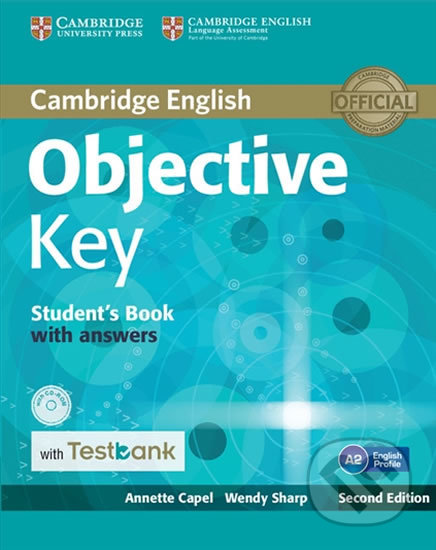 Kniha: Objective Key Student´s Book with Answers with CD-ROM with Testbank (Annette Capel a Wendy Sharp). Cambridge University Press, 2016 Kniha: Objective Key Student´s Book with Answers with CD-ROM with Testbank (Annette Capel a Wendy Sharp). Cambridge University Press, 2016