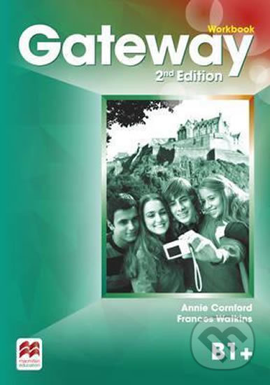 Kniha: Gateway B1+: Workbook, 2nd Edition (Annie Cornford). MacMillan, 2016 Kniha: Gateway B1+: Workbook, 2nd Edition (Annie Cornford). MacMillan, 2016