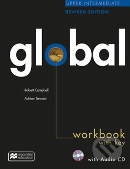 Kniha: Global Revised Upper-Intermediate - Workbook with key (MacMillan). MacMillan, 2019 Kniha: Global Revised Upper-Intermediate - Workbook with key (MacMillan). MacMillan, 2019