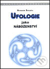 Kniha: Ufologie jako náboženství (Richard Škvařil). Votobia, 1999 Kniha: Ufologie jako náboženství (Richard Škvařil). Votobia, 1999