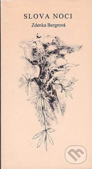 Kniha: Slova noci (Zdenka Bergrová). b. n., 1999 Kniha: Slova noci (Zdenka Bergrová). b. n., 1999