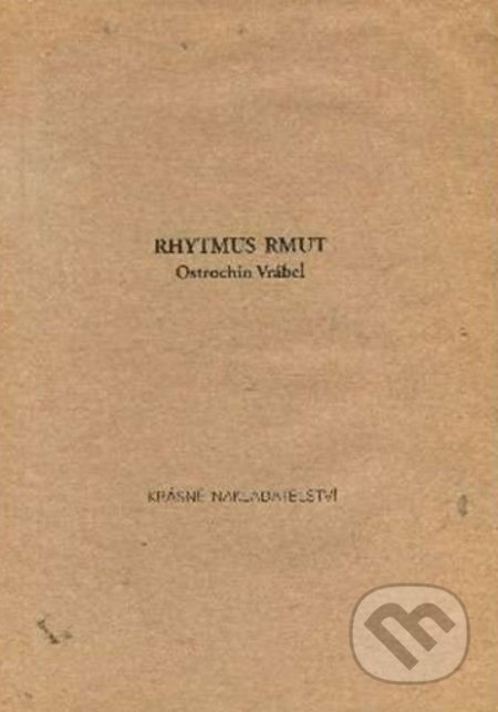 Kniha: Rhytmus rmut (Ostrochin Vrábel). Krásné nakladatelství, 1999 Kniha: Rhytmus rmut (Ostrochin Vrábel). Krásné nakladatelství, 1999