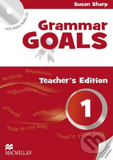Kniha: Grammar Goals 1: Teacher´s Edition Pack (Susan Sharp). MacMillan, 2014 Kniha: Grammar Goals 1: Teacher´s Edition Pack (Susan Sharp). MacMillan, 2014