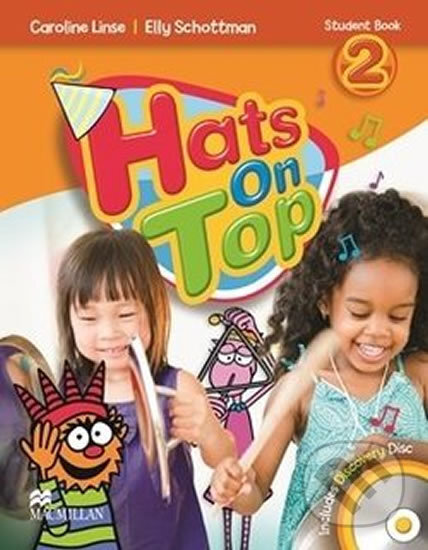 Kniha: Hats on Top 2: Student Book Pack (Elly Schottman a Caroline Linse). MacMillan, 2013 Kniha: Hats on Top 2: Student Book Pack (Elly Schottman a Caroline Linse). MacMillan, 2013