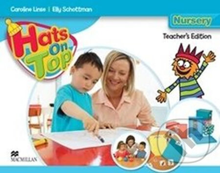 Kniha: Hats on Top Nursery: Teacher´s Edition & Webcode Pack (Elly Schottman a Caroline Linse). MacMillan, 2013 Kniha: Hats on Top Nursery: Teacher´s Edition & Webcode Pack (Elly Schottman a Caroline Linse). MacMillan, 2013