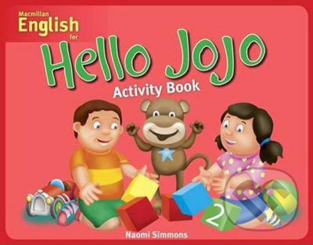 Kniha: Hello Jojo: Activity Book 2 (Naomi Simmons). MacMillan, 2009 Kniha: Hello Jojo: Activity Book 2 (Naomi Simmons). MacMillan, 2009