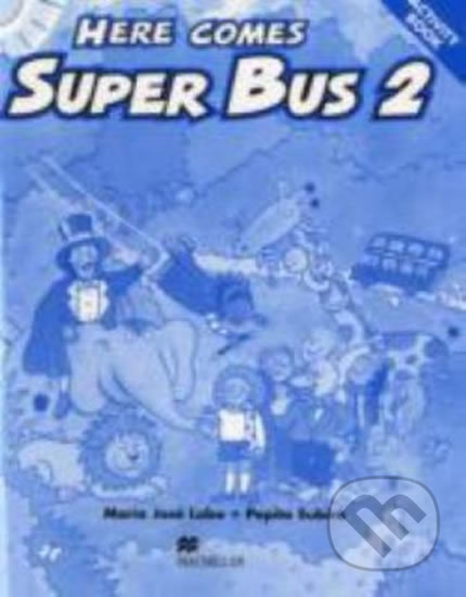Here Comes Super Bus 2: Activity Book - Maria José Lobo, MacMillan, 2005