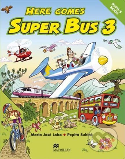 Kniha: Here Comes Super Bus 3: Pupil´s Book (Maria José Lobo). MacMillan, 2000 Kniha: Here Comes Super Bus 3: Pupil´s Book (Maria José Lobo). MacMillan, 2000