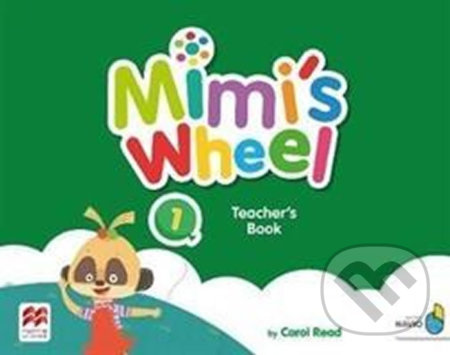 Kniha: Mimi´s Wheel Level 1 - Teacher's Book with Navio App (Carol Read). MacMillan, 2019 Kniha: Mimi´s Wheel Level 1 - Teacher's Book with Navio App (Carol Read). MacMillan, 2019