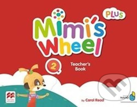 Kniha: Mimi´s Wheel Level 2 - Teacher's Book Plus + Navio App (Carol Read). MacMillan, 2019 Kniha: Mimi´s Wheel Level 2 - Teacher's Book Plus + Navio App (Carol Read). MacMillan, 2019