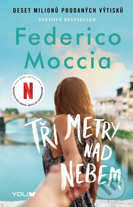 Kniha: Tři metry nad nebem (Federico Moccia). YOLi CZ, 2023 Kniha: Tři metry nad nebem (Federico Moccia). YOLi CZ, 2023