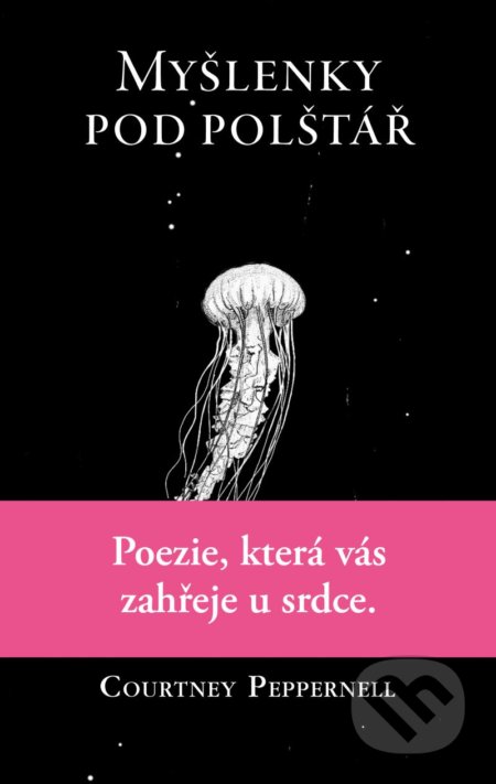 Kniha: Myšlenky pod polštář (Courtney Peppernell). YOLi CZ, 2022 Kniha: Myšlenky pod polštář (Courtney Peppernell). YOLi CZ, 2022