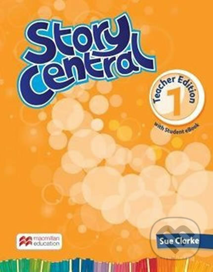 Kniha: Story Central Level 1: Teacher´s Edition + eBook Pack (Mo Choy a Viv Lambert). MacMillan Kniha: Story Central Level 1: Teacher´s Edition + eBook Pack (Mo Choy a Viv Lambert). MacMillan