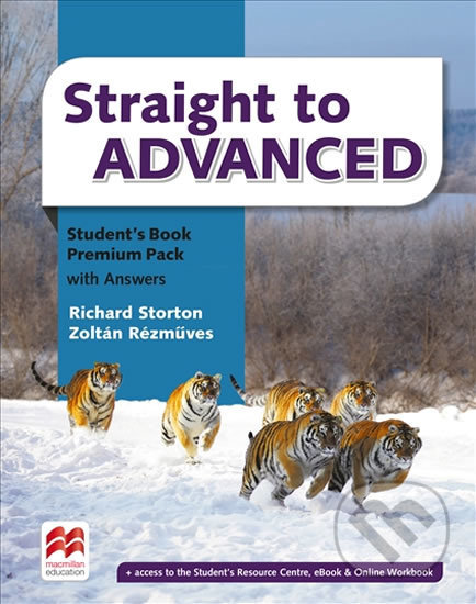 Kniha: Straight to Advanced: Student´s Book Premium Pack with Key (Richard Storton). MacMillan, 2017 Kniha: Straight to Advanced: Student´s Book Premium Pack with Key (Richard Storton). MacMillan, 2017