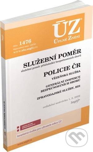 Kniha: Úplné Znění - 1476 Služební poměr, Policie ČR, Vězeňská služba, BIS, Zpravodajské služby (Sagit). Sagit, 2022 Kniha: Úplné Znění - 1476 Služební poměr, Policie ČR, Vězeňská služba, BIS, Zpravodajské služby (Sagit). Sagit, 2022