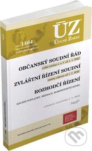 Kniha: Úplné Znění - 1464 Občanský soudní řád, Zvláštní řízení soudní, Rozhodčí řízení, Soudní poplatky, Mediace (Sagit). Sagit, 2022 Kniha: Úplné Znění - 1464 Občanský soudní řád, Zvláštní řízení soudní, Rozhodčí řízení, Soudní poplatky, Mediace (Sagit). Sagit, 2022