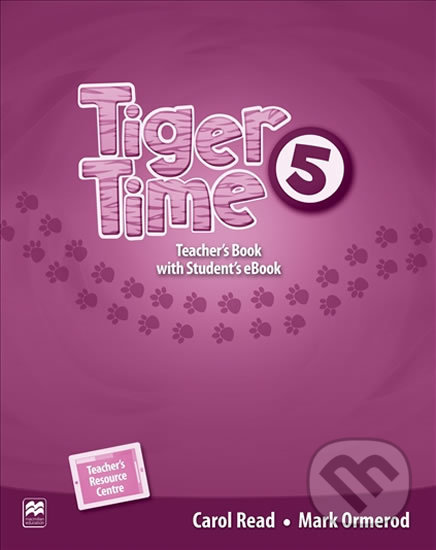 Kniha: Tiger Time 5: Teacher´s Book + eBook (Carol Read). MacMillan, 2016 Kniha: Tiger Time 5: Teacher´s Book + eBook (Carol Read). MacMillan, 2016