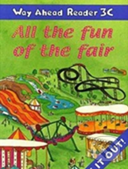 Kniha: Way Ahead Readers 3C: All The Fun Of The Fair! (Mary Bowen). MacMillan, 2000 Kniha: Way Ahead Readers 3C: All The Fun Of The Fair! (Mary Bowen). MacMillan, 2000