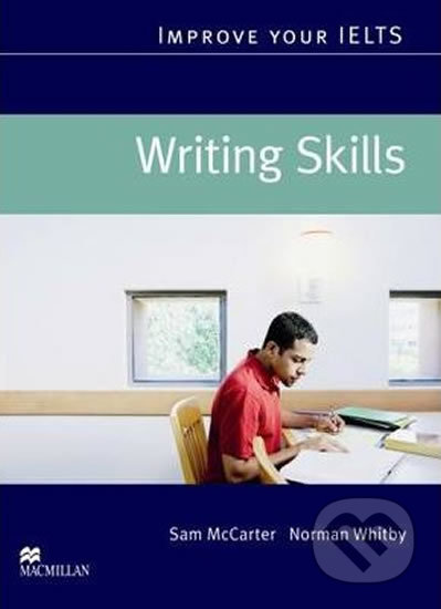 Kniha: Improve Your IELTS Skills: Writing Student´s Book (Norman Whitby). MacMillan, 2007 Kniha: Improve Your IELTS Skills: Writing Student´s Book (Norman Whitby). MacMillan, 2007