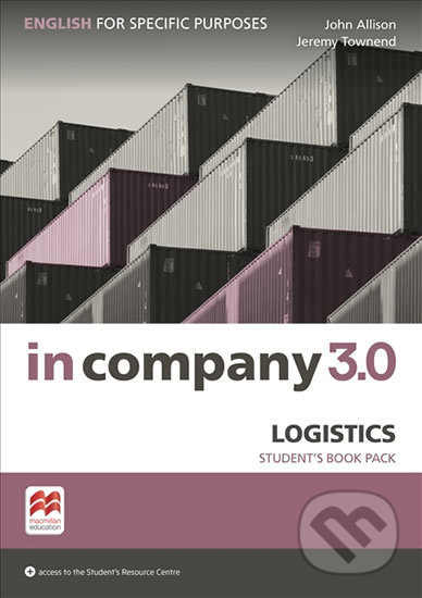 Kniha: In Company 3.0: Logistics Student´s Pack (John Allison). MacMillan, 2017 Kniha: In Company 3.0: Logistics Student´s Pack (John Allison). MacMillan, 2017