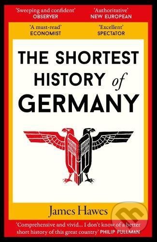 Kniha: The Shortest History of Germany (James Hawes). Old Street Publishing, 2018 Kniha: The Shortest History of Germany (James Hawes). Old Street Publishing, 2018